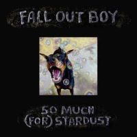 FALLOUT BOY - So Much For Stardust SPECIALS 2023